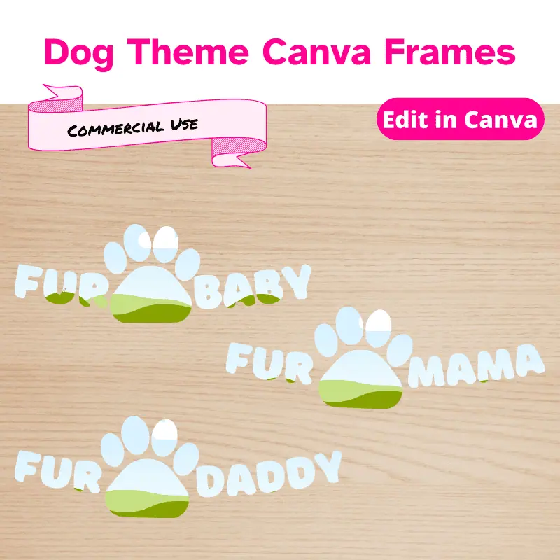 3 canva frames that say fur baby, fur mama, and fur daddy with a paw in between