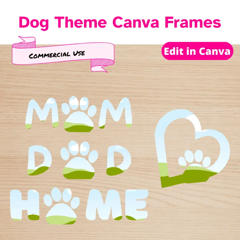 3 Canva Frames that say Mom, Dad and home with a paw as the vowel. and a heart with a paw inside.
