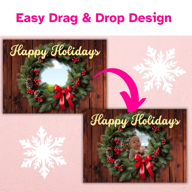 A holiday photo card template with a wreath that says Happy holidays with an arrow pointing to a completed template with a photo of a baby peaking out from the middle of the wreath