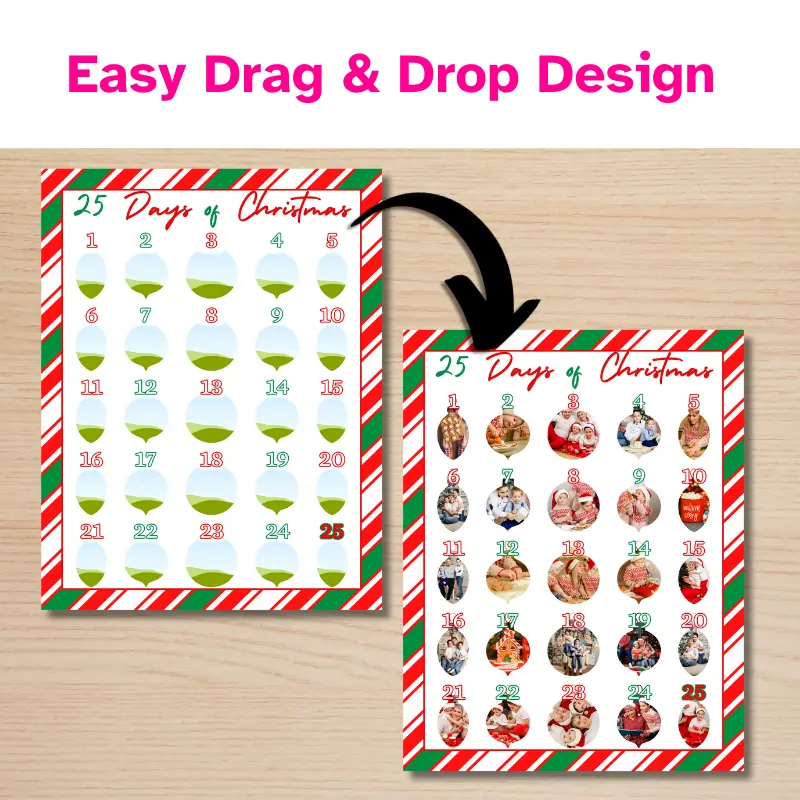 Easy drag and drop design. A photo advent calendar template pointing to a completed design with photos in the shape or ornaments.
