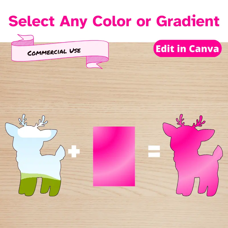 Select any Color or Gradient. A Canva Frame of a young Reindeer plus a pink gradient equals a pink reindeer.