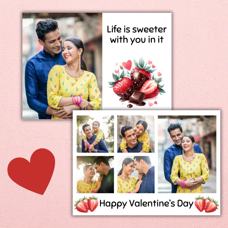 a double sided photo card with one portrait photo of a happy couple next to the words life is sweeter with you in it and a cute graphic of chocolate covered strawberries on the front and Happy Valentine's Day on the back with 5 photos of the happy couple and strawberry graphics.