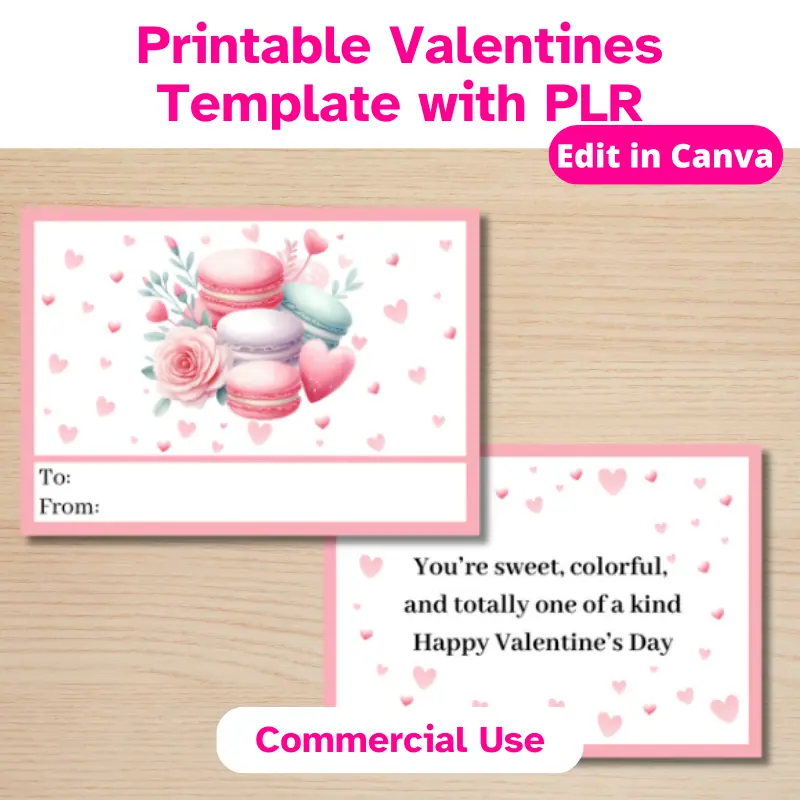 A Printable Valentine with PLR in pink and white with macaron and hearts on the front and a cute greeting on the back. The card has a To and From section at the bottom. Comes with a commercial use license.