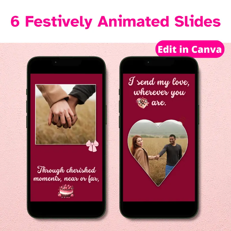 2 cell phones with an animated Valentine Card displaying 2 of the 6 slides. There are photos of a happy couple in love displayed with one line of a sweet love poem per slide.